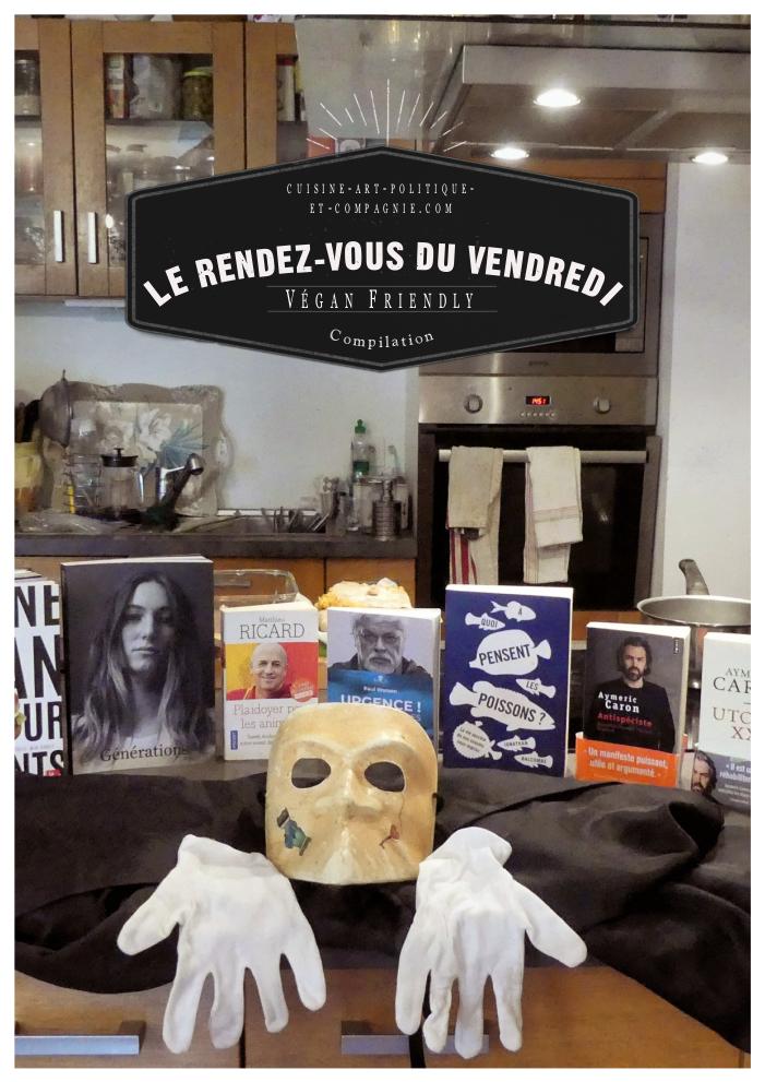 couverture du livre Le rendez-vous du vendredi avec photographie dans une cuisine, avec des livres de recettes, sur l'antispécisme, plaidoyer pour les animaux, y compris les poissons, des engagés pour des causes écologiques environnementales, et cetera